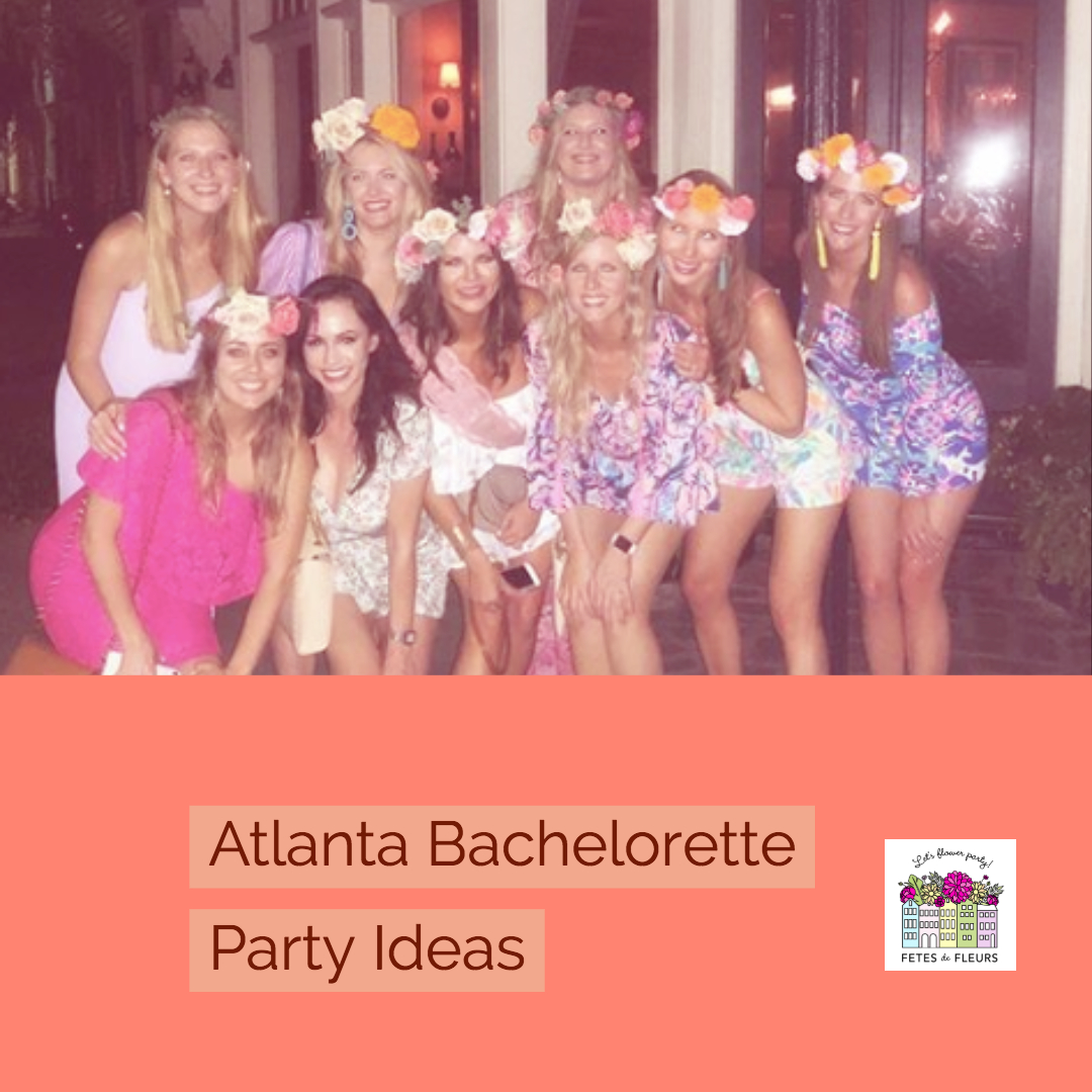 The Cutest Atlanta Bachelorette Party Themes for a 2019 Bachelorette